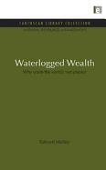 Waterlogged Wealth: Why Waste the World's Wet Places?