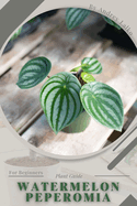 Watermelon Peperomia: Plant Guide