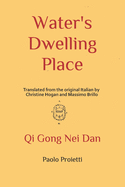 Water's Dwelling Place: Qi Gong Nei Dan