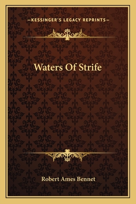 Waters Of Strife - Bennet, Robert Ames