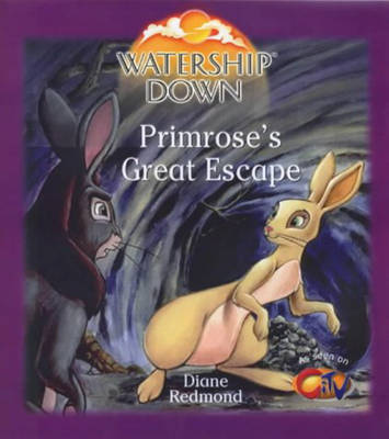 Watership Down - Primrose's Great Escape: A New Life for Primrose - Redmond, Diane, and Adams, Richard, and County Studio (Illustrator)