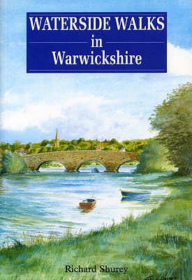 Waterside Walks in Warwickshire - Shurey, Richard