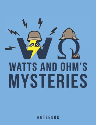 Watts and Ohm's Mysteries Notebook: Electrical Pun Sparked by the Mysterious World of Electricity - Rituals, Jackrabbit