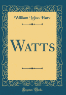 Watts (Classic Reprint)