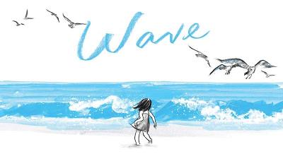 Wave: (Books about Ocean Waves, Beach Story Children's Books) - Lee, Suzy