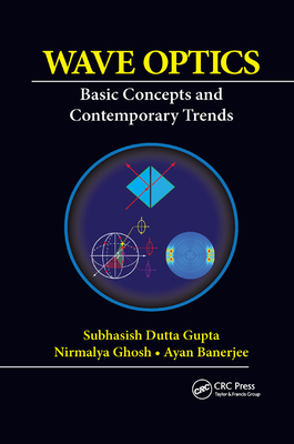 Wave Optics: Basic Concepts and Contemporary Trends - Gupta, Subhasish Dutta, and Ghosh, Nirmalya, and Banerjee, Ayan