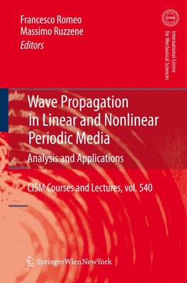 Wave Propagation in Linear and Nonlinear Periodic Media: Analysis and Applications - Romeo, Francesco (Editor), and Ruzzene, Massimo (Editor)