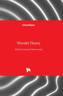 Wavelet Theory - Mohammady, Somayeh (Editor)