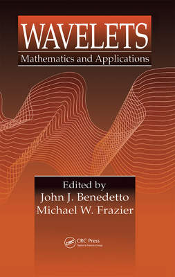 Wavelets: Mathematics and Applications - Benedetto, John J (Editor)