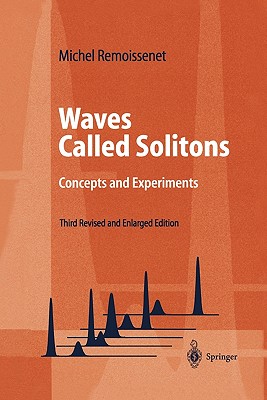 Waves Called Solitons: Concepts and Experiments - Remoissenet, Michel