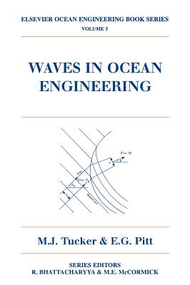 Waves in Ocean Engineering: Volume 5 - Tucker, M J (Editor), and Pitt, E G (Editor)