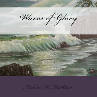 Waves of Glory - Middleton, Michael M