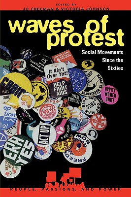 Waves of Protest: Social Movements Since the Sixties - Freeman, Jo (Editor), and Johnson, Victoria (Editor), and Bromley, David G (Contributions by)