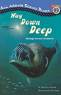 Way Down Deep: Strange Ocean Creatures