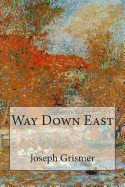 Way Down East - Grismer, Joseph R