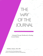 Way of the Journal: A Journal Therapy Workbook for Healing