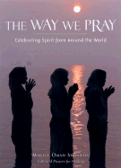 Way We Pray: Prayer Practices from Around the World