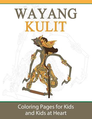 Wayang Kulit: Coloring Pages for Kids and Kids at Heart - Art History, Hands-On (Creator)