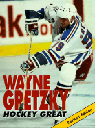 Wayne Gretzky: Hockey Great