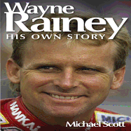 Wayne Rainey: His Own Story
