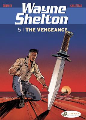 Wayne Shelton Vol. 5 - The Vengeance - Cailleteau, Thierry