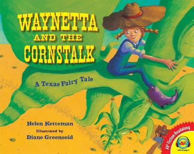 Waynetta and the Cornstalk: A Texas Fairy Tale - Ketteman, Helen
