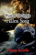 Ways of the Stygia- Fallen Song: Author's Cut