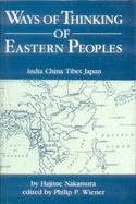 Ways of Thinking of Eastern Peoples: India, China, Tibet, Japan - Nakamura, Hajime, and Wiener, Philip P (Editor)