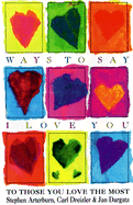 Ways to Say I Love You: To Those You Love the Most