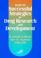 Ways to Successful Strategies in Drug Research and Development - Sapienza, Alice M, and Sedlacek, H H, and Eid, Volker
