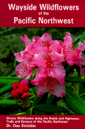 Wayside Wildflowers of the Pacific Northwest - Strickler, Dee
