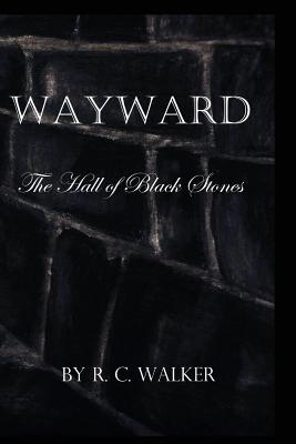 Wayward: The Hall of Black Stones - Walker, Rebecca