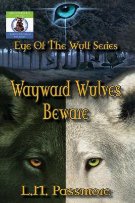 Wayward Wulves Beware - Passmore, L N, and Patrick, John (Cover design by)