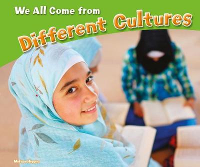 We All Come from Different Cultures - Higgins, Melissa