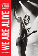 We Are Alive: A Portrait of Bruce Springsteen - Remnick, David