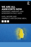 We Are All Ambiverts Now: Introverts, Ambiverts, and Extroverts in the C-Suite