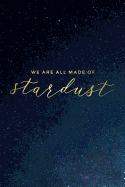 We Are All Made of Stardust Journal