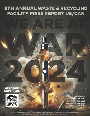 We Are At War! The 8th Annual Waste & Recycling Facility Fire Report: Our Nations Waste & Recycling Operators Are Under Attack - Fogelman Jd/Mba, Ryan Jay