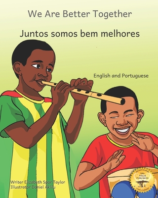 We Are Better Together: Our Differences Make Us Beautiful in Portuguese and English - Ready Set Go Books, and Angelidis, Ellenore (Editor)