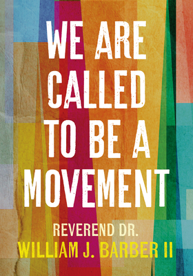We Are Called to Be a Movement - Barber, William
