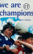 We are Champions: Soccer Stories - Cooling, Wendy (Editor)