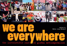 We Are Everywhere: The Irresistible Rise of Global Anti-Capitalism