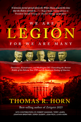 We Are Legion for We Are Many: Dominions, Kosmokrators, and Washington, DC: Unmasking the Ancient Riddle of the Hebrew Year 5785 and the Imminent Destiny of America - 