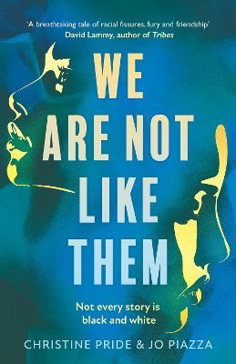 We Are Not Like Them - Pride, Christine, and Piazza, Jo
