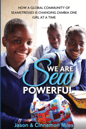 We Are Sew Powerful: How A Global Community Of Seamstresses Is Changing Zambia One Girl At A Time