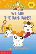 We Are the Ham-Hams!: Learn All about Us!