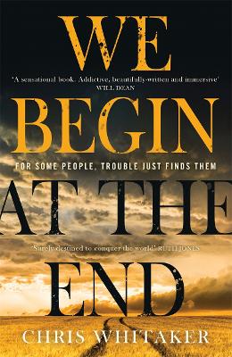 We Begin at the End: Crime Novel of the Year Award Winner 2021 - Whitaker, Chris