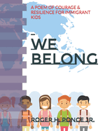 We Belong: A Poem of Courage & Resilience for Immigrant Kids