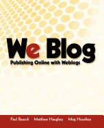 We Blog: Publishing Online with Weblogs