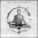 We Came as Romans